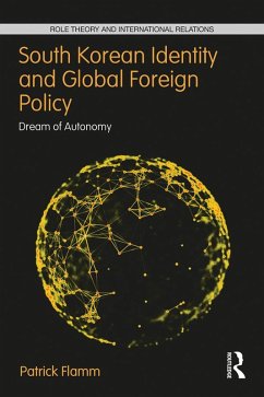 South Korean Identity and Global Foreign Policy (eBook, ePUB) - Flamm, Patrick