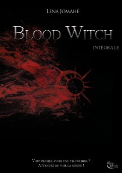 Blood Witch - intégrale (eBook, ePUB) - Jomahé, Léna