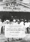 Theatre and Music in Manila and the Asia Pacific, 1869-1946 (eBook, PDF)