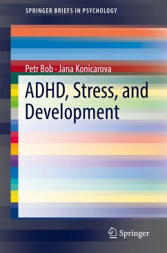 ADHD, Stress, and Development (eBook, PDF) - Bob, Petr; Konicarova, Jana