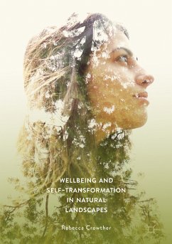 Wellbeing and Self-Transformation in Natural Landscapes (eBook, PDF) - Crowther, Rebecca