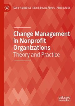 Change Management in Nonprofit Organizations (eBook, PDF) - Akingbola, Kunle; Rogers, Sean Edmund; Baluch, Alina