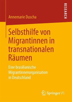 Selbsthilfe von Migrantinnen in transnationalen Räumen (eBook, PDF) - Duscha, Annemarie