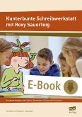 Kunterbunte Schreibwerkstatt mit Roxy Sauerteig (eBook, PDF)