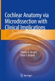 Cochlear Anatomy via Microdissection with Clinical Implications (eBook, PDF)