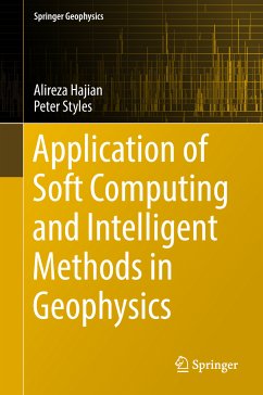 Application of Soft Computing and Intelligent Methods in Geophysics (eBook, PDF) - Hajian, Alireza; Styles, Peter