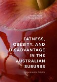 Fatness, Obesity, and Disadvantage in the Australian Suburbs (eBook, PDF)