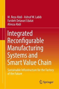Integrated Reconfigurable Manufacturing Systems and Smart Value Chain (eBook, PDF) - Abdi, M. Reza; Labib, Ashraf W.; Delavari Edalat, Farideh; Abdi, Alireza