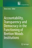 Accountability, Transparency and Democracy in the Functioning of Bretton Woods Institutions (eBook, PDF)