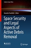 Space Security and Legal Aspects of Active Debris Removal (eBook, PDF)