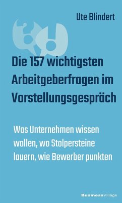 Die 157 wichtigsten Arbeitgeberfragen im Vorstellungsgespräch
