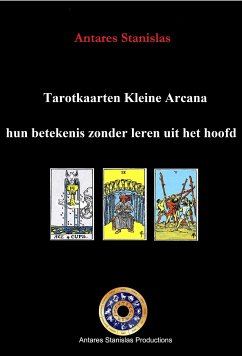 Tarotkaarten Kleine Arcana: hun betekenis zonder leren uit het hoofd (eBook, ePUB) - Stanislas, Antares