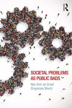 Societal Problems as Public Bads (eBook, ePUB) - de Graaf, Nan; Wiertz, Dingeman
