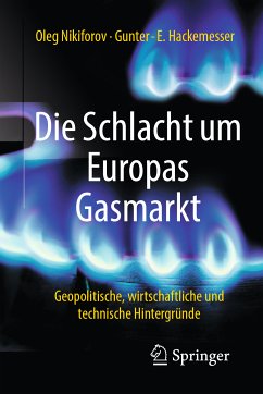 Die Schlacht um Europas Gasmarkt (eBook, PDF) - Nikiforov, Oleg; Hackemesser, Gunter-E.
