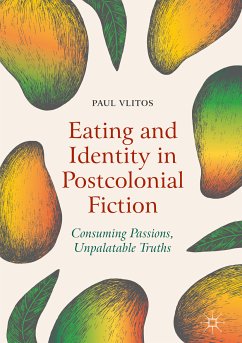 Eating and Identity in Postcolonial Fiction (eBook, PDF) - Vlitos, Paul