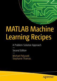 MATLAB Machine Learning Recipes (eBook, PDF) - Paluszek, Michael; Thomas, Stephanie