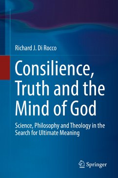 Consilience, Truth and the Mind of God (eBook, PDF) - Di Rocco, Richard J.