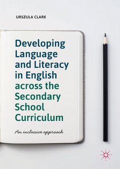 Developing Language and Literacy in English across the Secondary School Curriculum (eBook, PDF) - Clark, Urszula