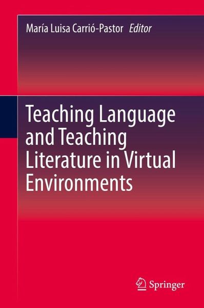 Teaching Language and Teaching Literature in Virtual Environments (eBook, PDF) Teaching Language and Teaching Literature in Virtual Environments (eBook, PDF)