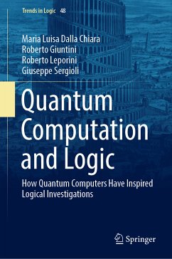 Quantum Computation and Logic (eBook, PDF) - Dalla Chiara, Maria Luisa; Giuntini, Roberto; Leporini, Roberto; Sergioli, Giuseppe