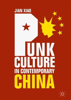 Punk Culture in Contemporary China (eBook, PDF) - Xiao, Jian