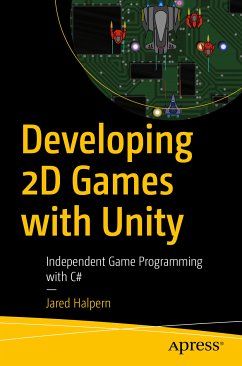 Developing 2D Games with Unity (eBook, PDF) - Halpern, Jared