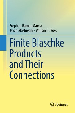 Finite Blaschke Products and Their Connections (eBook, PDF) - Garcia, Stephan Ramon; Mashreghi, Javad; Ross, William T.