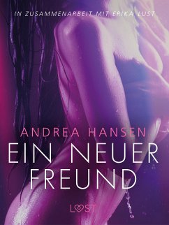 Ein neuer Freund: Erika Lust-Erotik (eBook, ePUB) - Hansen, Andrea