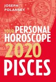 Pisces 2020: Your Personal Horoscope (eBook, ePUB) Pisces 2020: Your Personal Horoscope (eBook, ePUB)
