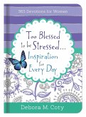 Too Blessed To Be Stressed. . .Inspiration for Every Day (eBook, PDF) Too Blessed To Be Stressed. . .Inspiration for Every Day (eBook, PDF)