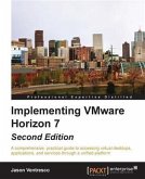 Implementing VMware Horizon 7 - Second Edition (eBook, PDF)
