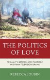 The Politics of Love (eBook, ePUB) The Politics of Love (eBook, ePUB)