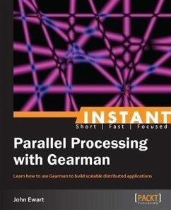 Instant Parallel Processing with Gearman (eBook, PDF) - Ewart, John