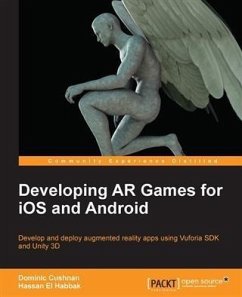 Developing AR Games for iOS and Android (eBook, PDF) - Cushnan, Dominic