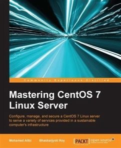 Mastering CentOS 7 Linux Server (eBook, PDF) - Alibi, Mohamed