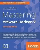 Mastering VMware Horizon 7 - Second Edition (eBook, PDF)
