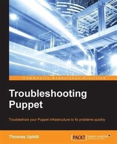 Troubleshooting Puppet (eBook, PDF) - Uphill, Thomas