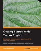 Getting Started with Twitter Flight (eBook, PDF)