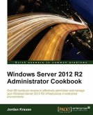 Windows Server 2012 R2 Administrator Cookbook (eBook, PDF)