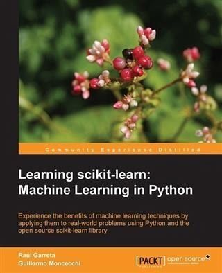 Learning scikit-learn: Machine Learning in Python (eBook, PDF) Learning scikit-learn: Machine Learning in Python (eBook, PDF)