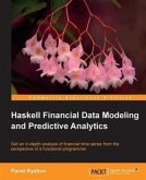 Haskell Financial Data Modeling and Predictive Analytics (eBook, PDF)