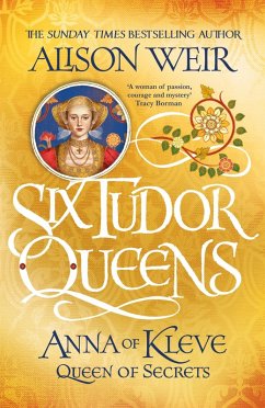 Six Tudor Queens: Anna of Kleve, Queen of Secrets (eBook, ePUB) - Weir, Alison
