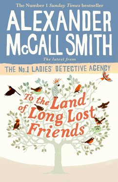 To the Land of Long Lost Friends (eBook, ePUB) - McCall Smith, Alexander