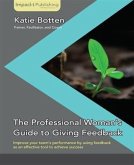 Professional Woman's Guide to Giving Feedback (eBook, PDF) Professional Woman's Guide to Giving Feedback (eBook, PDF)