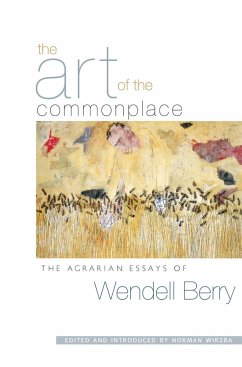 The Art of the Commonplace (eBook, ePUB) - Berry, Wendell