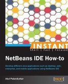 Instant NetBeans IDE How-to (eBook, PDF)