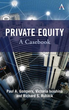 Private Equity (eBook, ePUB) - Gompers, Paul; Ivashina, Victoria; Ruback, Richard