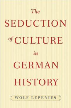 Seduction of Culture in German History (eBook, ePUB) - Lepenies, Wolf