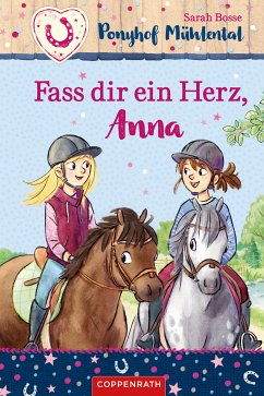 Fass dir ein Herz, Anna / Ponyhof Mühlental Bd.2 (eBook, ePUB) - Bosse, Sarah
