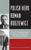 Polish Hero Roman Rodziewicz (eBook, ePUB) Polish Hero Roman Rodziewicz (eBook, ePUB)